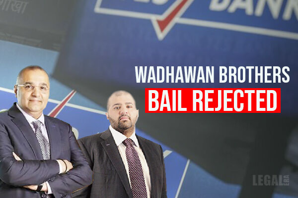 Bombay HC Dismissed Bail Pleas Of Wadhawan Brothers In Yes Bank Scam Case