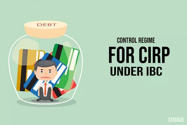 Debtor in possession changes to creditor in control regime for CIRP under IBC