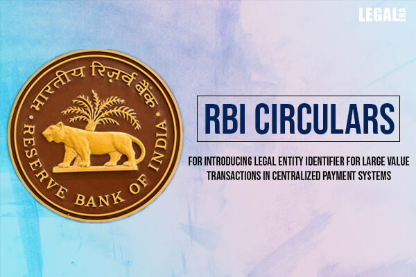 rbi-has-issued-a-circular-for-introducing-legal-entity-identifier-for