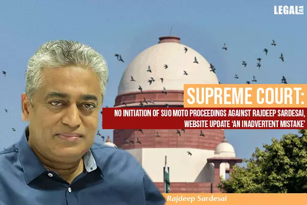 Supreme Court: No Initiation of Suo Moto Proceedings Against Rajdeep Sardesai