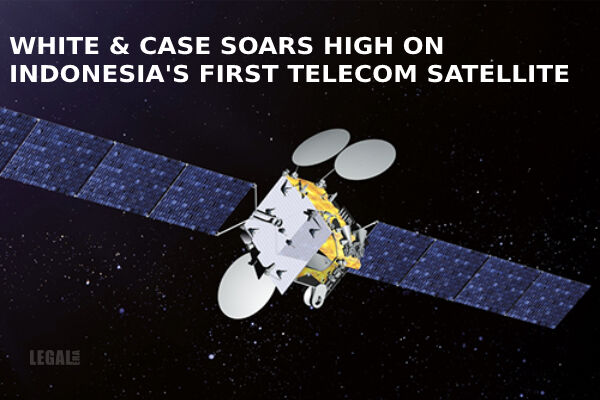 White & Case soars high on Indonesia's first telecom satellite