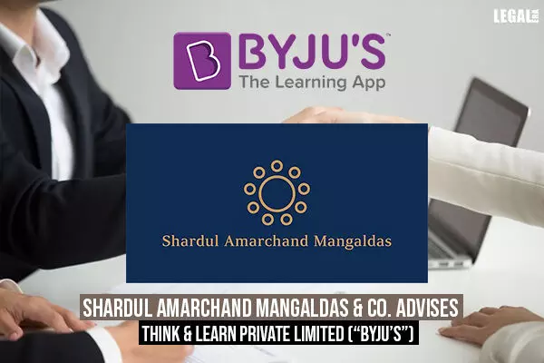 Shardul Amarchand Mangaldas & Co. advises Think & Learn Private Limited (BYJUS) to acquire 100% shares of Aakash Educational Services Limited (Aakash)