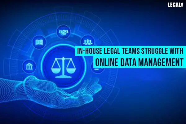 In-house legal teams struggle with online data management