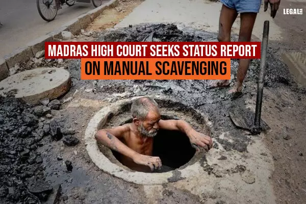 Madras High Court seeks status report on manual scavenging