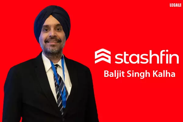 Baljit Singh Kalha joins Stashfin as a General Counsel