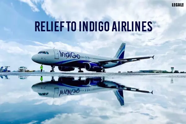 ITAT provides relief to Indigo Airlines