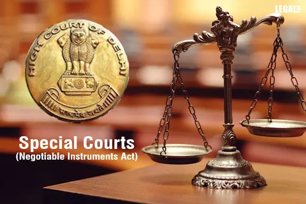 Delhi High Court appoints Presiding Officers of Special Courts (Sec 138 of Negotiable Instruments Act)