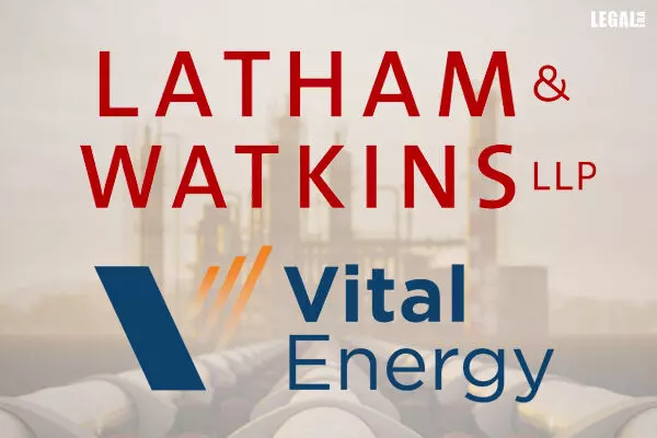 Latham & Watkins Represented Vital Energy in Acquisition of Driftwood Energy Operating Assets