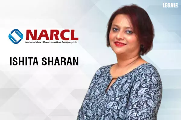 Ishita Sharan joins National Asset Reconstruction as Head-Legal
