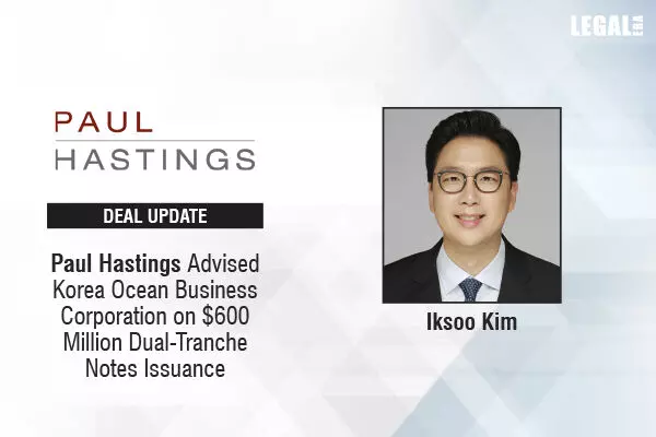 Paul Hastings Advised Korea Ocean Business Corporation On $600 Million Dual-Tranche Notes Issuance