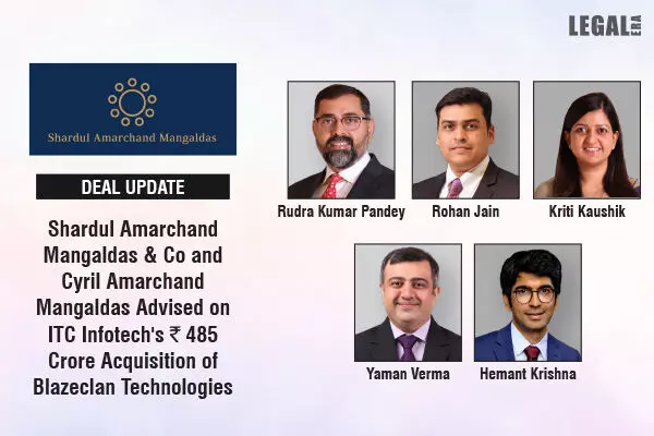 Shardul Amarchand Mangaldas & Co And Cyril Amarchand Mangaldas Advised On ITC Infotechs ₹485 Cr Acquisition Of Blazeclan Technologies