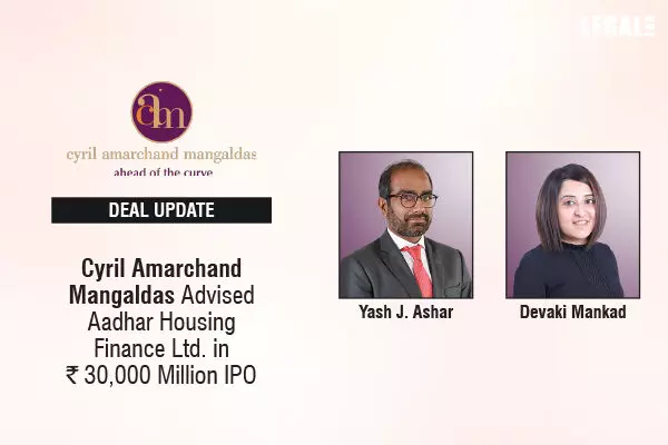 Cyril Amarchand Mangaldas Advised Aadhar Housing Finance Ltd. In ₹30,000 Million IPO