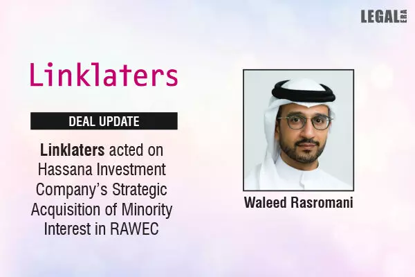 Linklaters Acted On Hassana Investment Company’s Strategic Acquisition Of Minority Interest In RAWEC