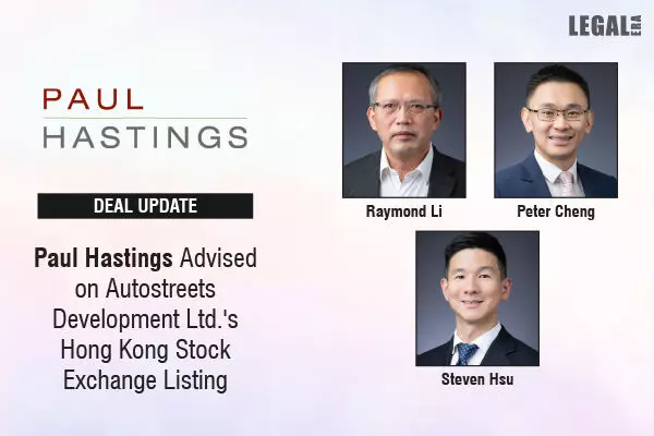 Paul Hastings Advised On Autostreets Development Ltd.s Hong Kong Stock Exchange Listing