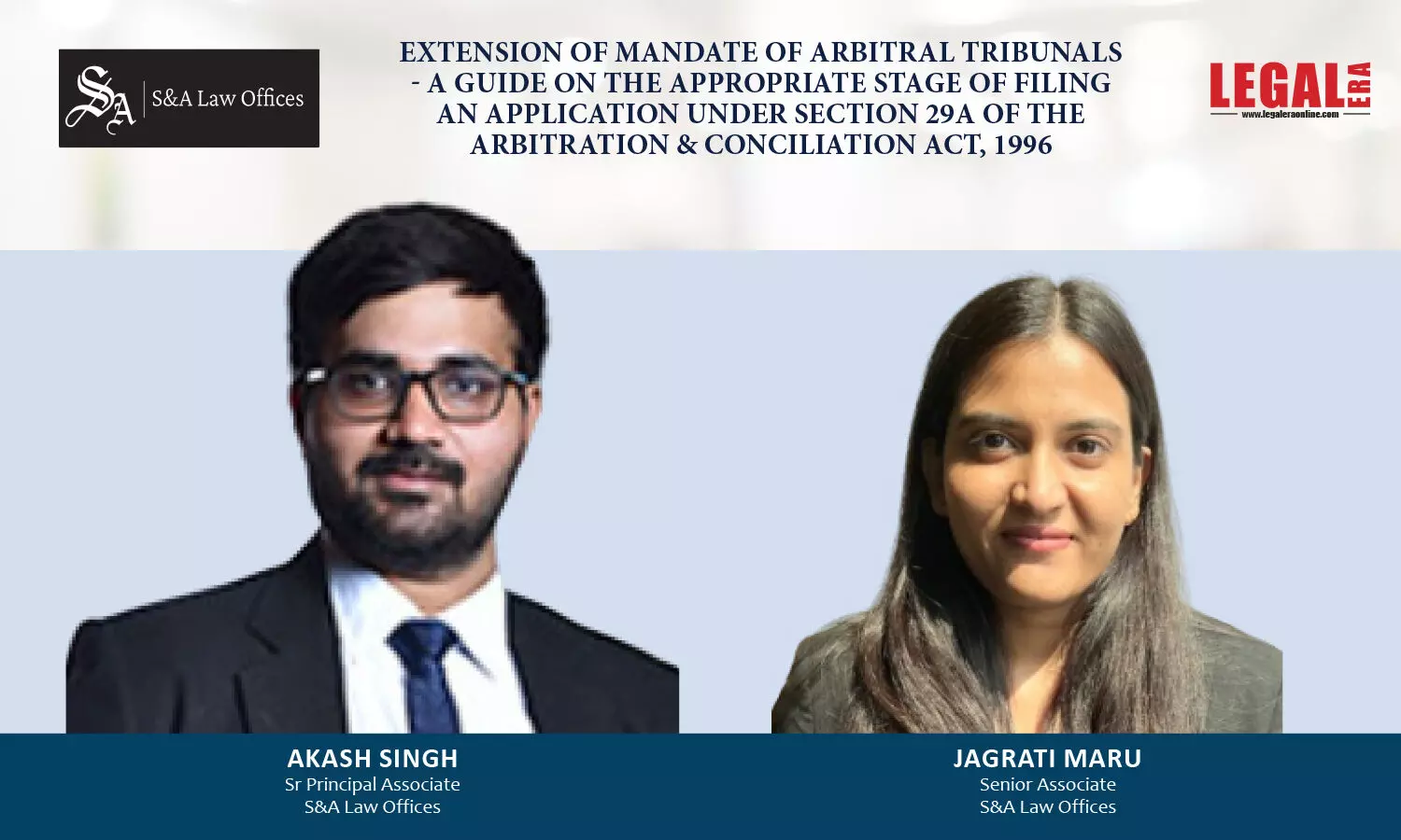 Extension Of Mandate Of Arbitral Tribunals - A Guide On The Appropriate Stage Of Filing An Application Under Section 29A Of The Arbitration & Conciliation Act, 1996