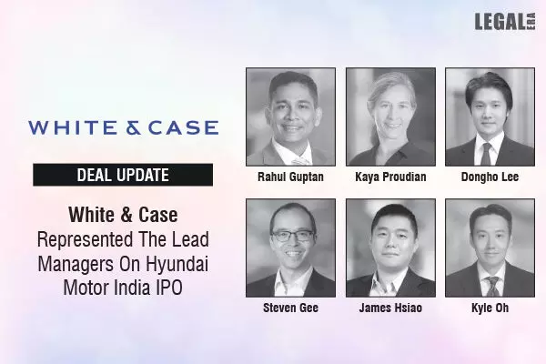 White & Case Represented The Lead Managers On Hyundai Motor India IPO