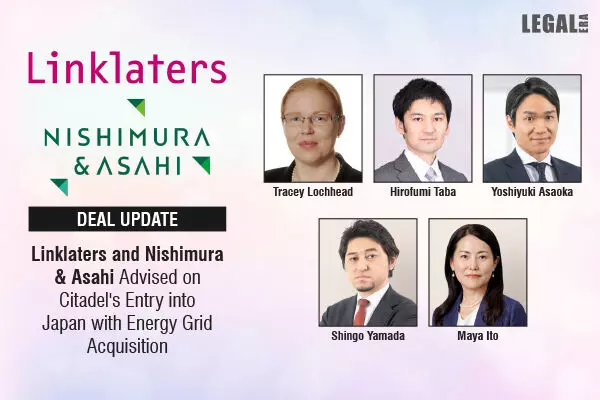Linklaters And Nishimura & Asahi Advised On Citadels Entry Into Japan With Energy Grid Acquisition