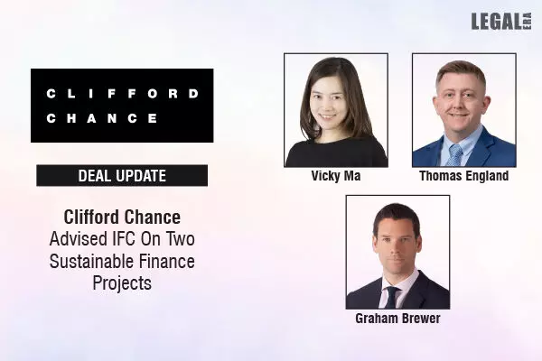 Clifford Chance Advised IFC On Two Sustainable Finance Projects