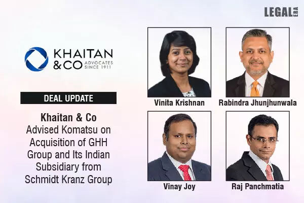 Khaitan & Co Advised Komatsu On Acquisition Of GHH Group And Its Indian Subsidiary From Schmidt Kranz Group