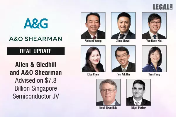Allen & Gledhill And A&O Shearman Advised On $7.8 Billion Singapore Semiconductor JV