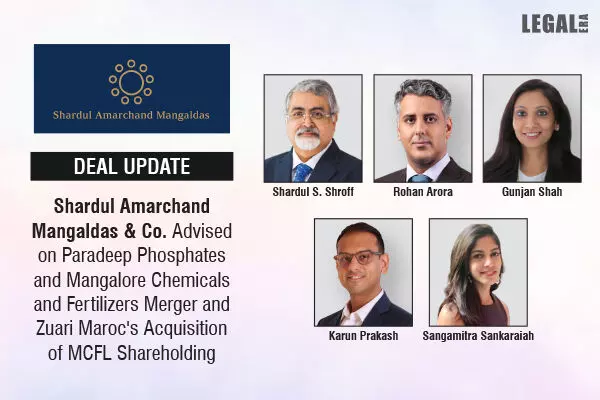 Shardul Amarchand Mangaldas & Co. Advised On Paradeep Phosphates And Mangalore Chemicals And Fertilizers Merger And Zuari Marocs Acquisition Of MCFL Shareholding