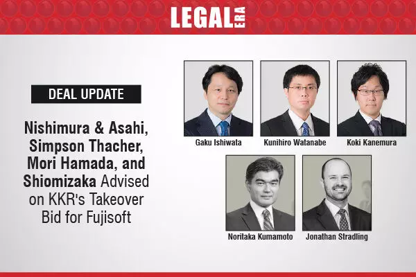 Nishimura & Asahi, Simpson Thacher, Mori Hamada, And Shiomizaka Advised On KKRs Takeover Bid For Fujisoft