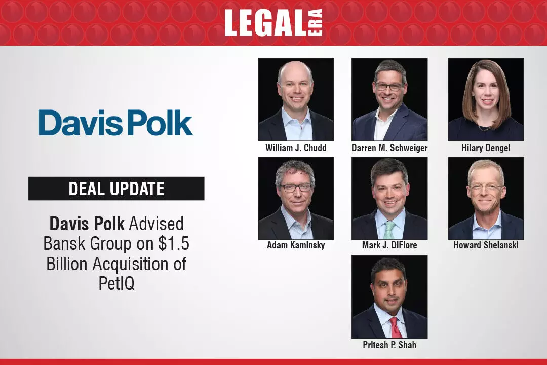 Davis Polk Advised Bansk Group On $1.5 Billion Acquisition Of PetIQ