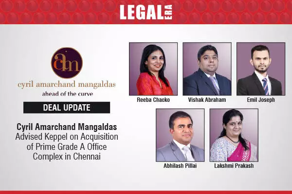 Cyril Amarchand Mangaldas Advised Keppel On Acquisition Of Prime Grade A Office Complex In Chennai