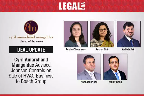 Cyril Amarchand Mangaldas Advised Johnson Controls On Sale Of HVAC Business To Bosch Group