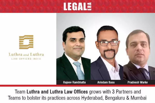 Team Luthra Grows With 3 Partners And Teams To Bolster Its Practices Across Hyderabad, Bengaluru & Mumbai