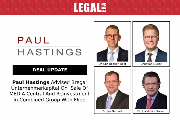 Paul Hastings Advised Bregal Unternehmerkapital On Sale Of MEDIA Central And Reinvestment In Combined Group With Flipp