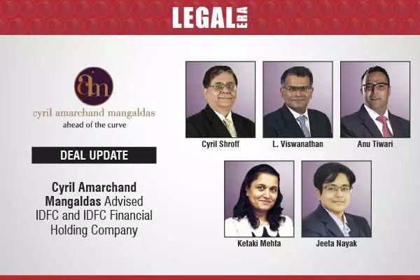 Cyril Amarchand Mangaldas Advised IDFC And IDFC Financial Holding Company