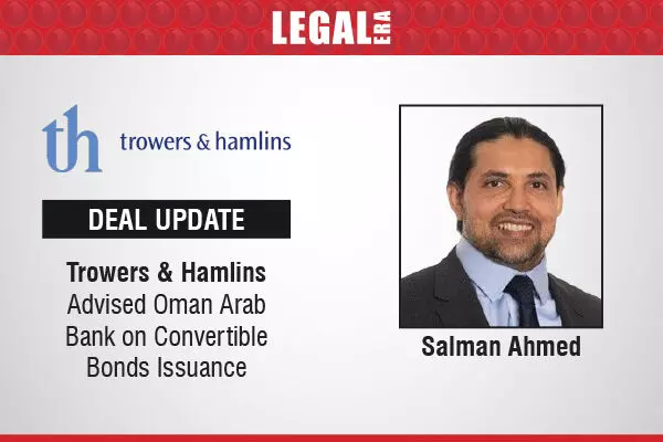 Trowers & Hamlins Advised Oman Arab Bank On Convertible Bonds Issuance