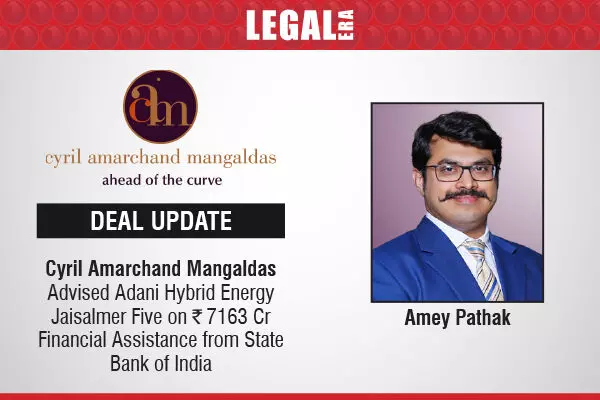 Cyril Amarchand Mangaldas Advised Adani Hybrid Energy Jaisalmer Five on ₹7163 Cr Financial Assistance from State Bank of India