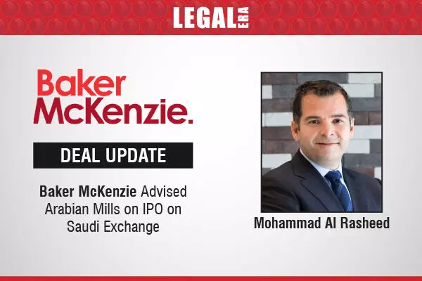 Baker McKenzie Advised Arabian Mills on IPO on Saudi Exchange