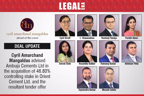 Cyril Amarchand Mangaldas advised Ambuja Cements Ltd in the acquisition of 46.80% controlling stake in Orient Cement Ltd. and the resultant tender offer.