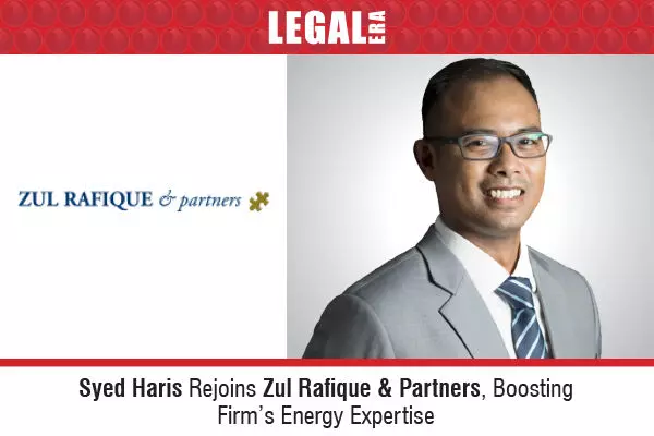 Syed Haris Rejoins Zul Rafique & Partners, Boosting Firm’s Energy Expertise