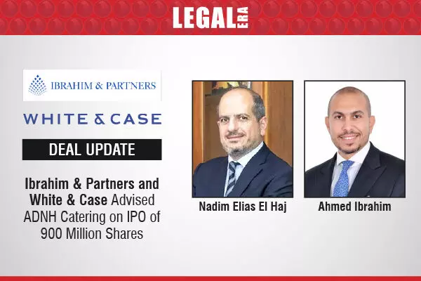 Ibrahim & Partners And White & Case Advised ADNH Catering On IPO Of 900 Million Shares