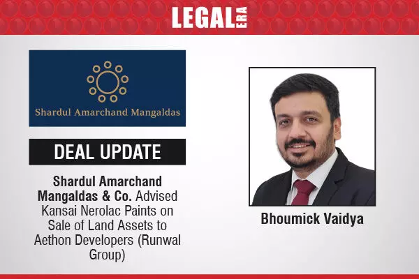 Shardul Amarchand Mangaldas & Co. Advised Kansai Nerolac Paints On Sale Of Land Assets To Aethon Developers (Runwal Group)