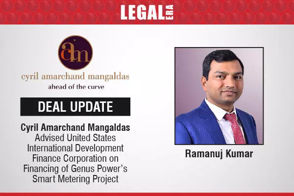 Cyril Amarchand Mangaldas Advised United States International Development Finance Corporation On Financing Of Genus Power’s Smart Metering Project