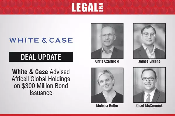 White & Case Advised Africell Global Holdings On $300 Million Bond Issuance