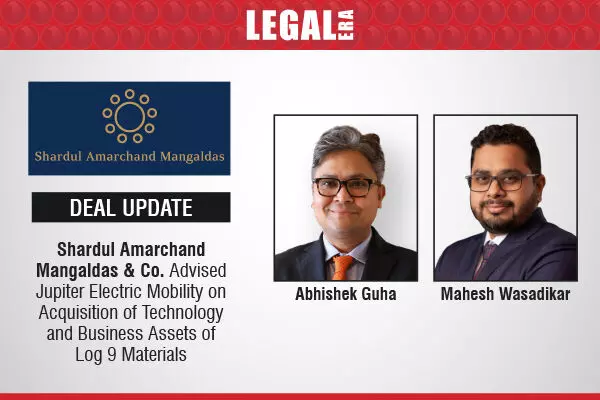 Shardul Amarchand Mangaldas & Co. Advised Jupiter Electric Mobility On Acquisition Of Technology And Business Assets Of Log 9 Materials