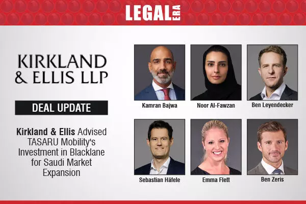 Kirkland & Ellis Advised TASARU Mobilitys Investment In Blacklane For Saudi Market Expansion