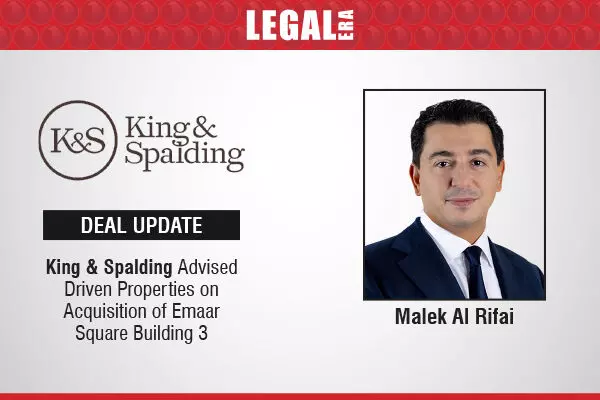 King & Spalding Advised Driven Properties on Acquisition of Emaar Square Building 3