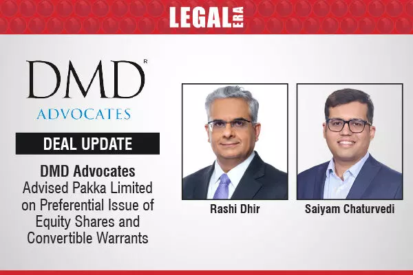 DMD Advocates Advised Pakka Limited On Preferential Issue Of Equity Shares And Convertible Warrants