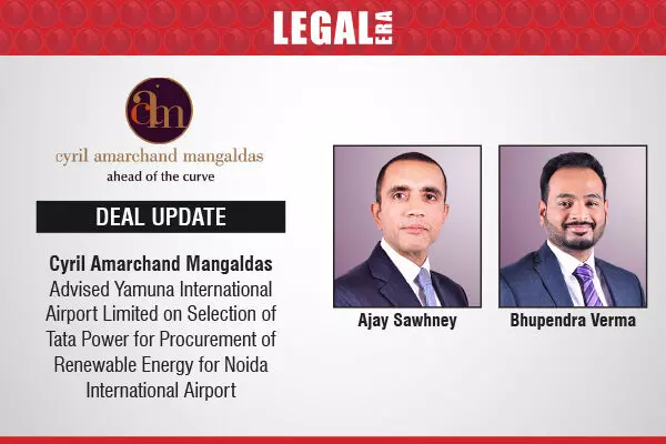 Cyril Amarchand Mangaldas Advised Yamuna International Airport Limited On Selection Of Tata Power For Procurement Of Renewable Energy For Noida International Airport