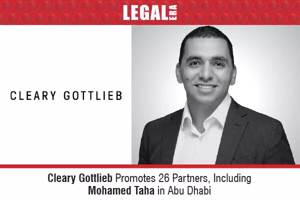 Cleary Gottlieb Promotes 26 Partners, Including Mohamed Taha In Abu Dhabi