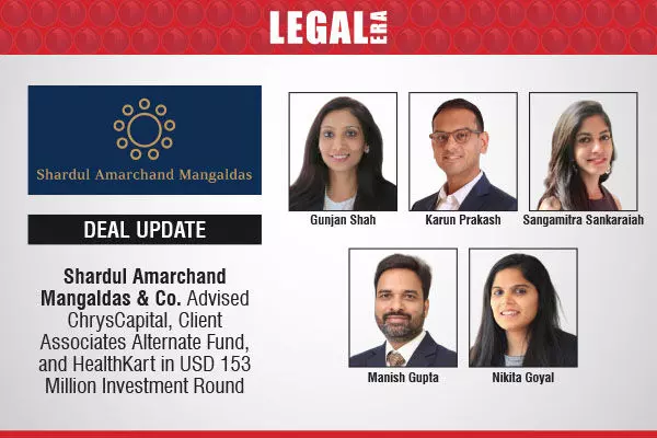 Shardul Amarchand Mangaldas & Co. Advised ChrysCapital, Client Associates Alternate Fund, And HealthKart In USD 153 Million Investment Round