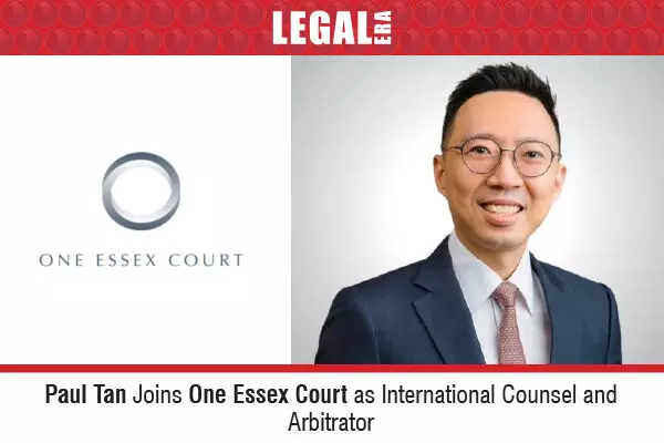 Paul Tan Joins One Essex Court As International Counsel And Arbitrator