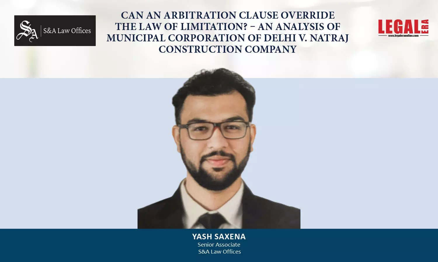 Can An Arbitration Clause Override The Law Of Limitation? – An Analysis Of Municipal Corporation Of Delhi V. Natraj Construction Company